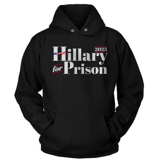 Hillary For Prison 2025 V1 Hoodie