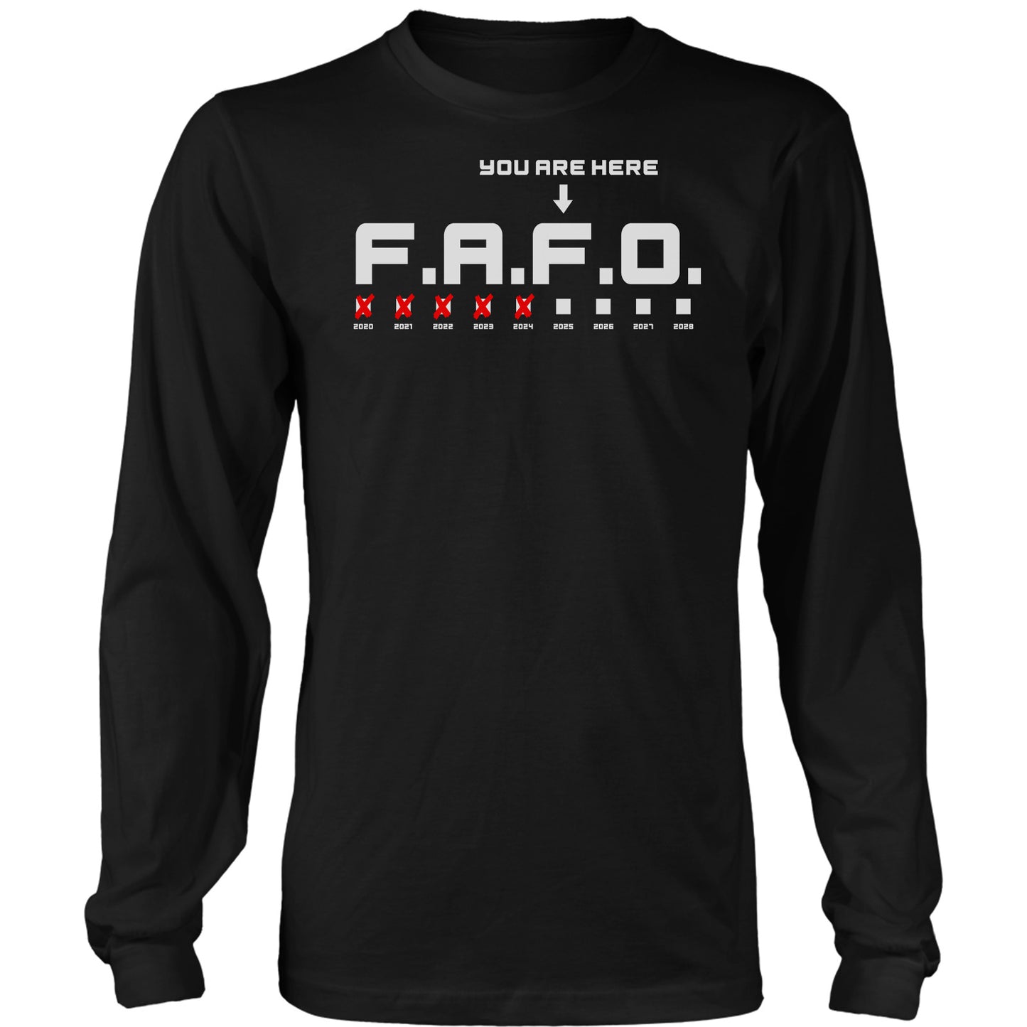 FAFO - You Are Here Long Sleeve