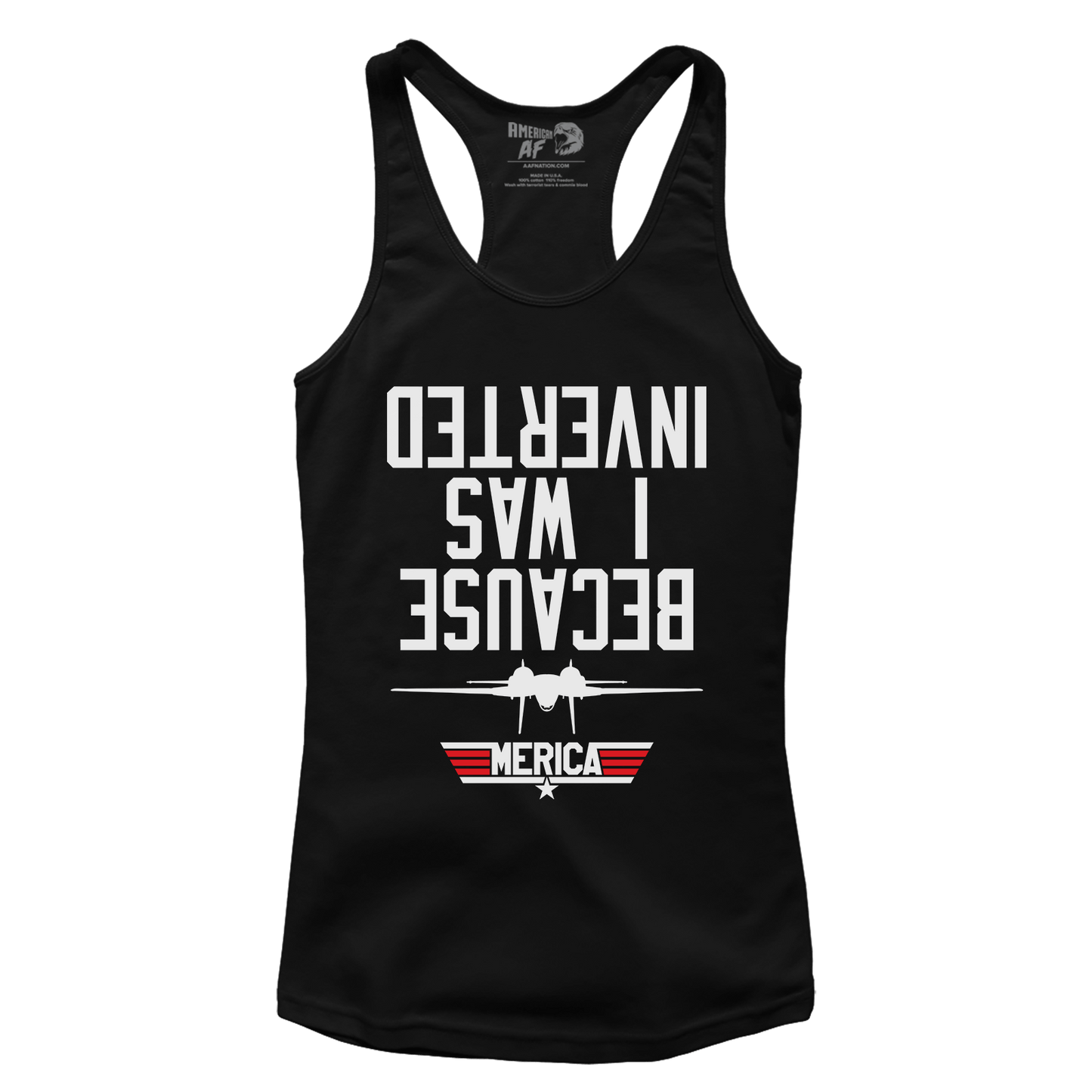 Because I Was Inverted Racerback Tank Top