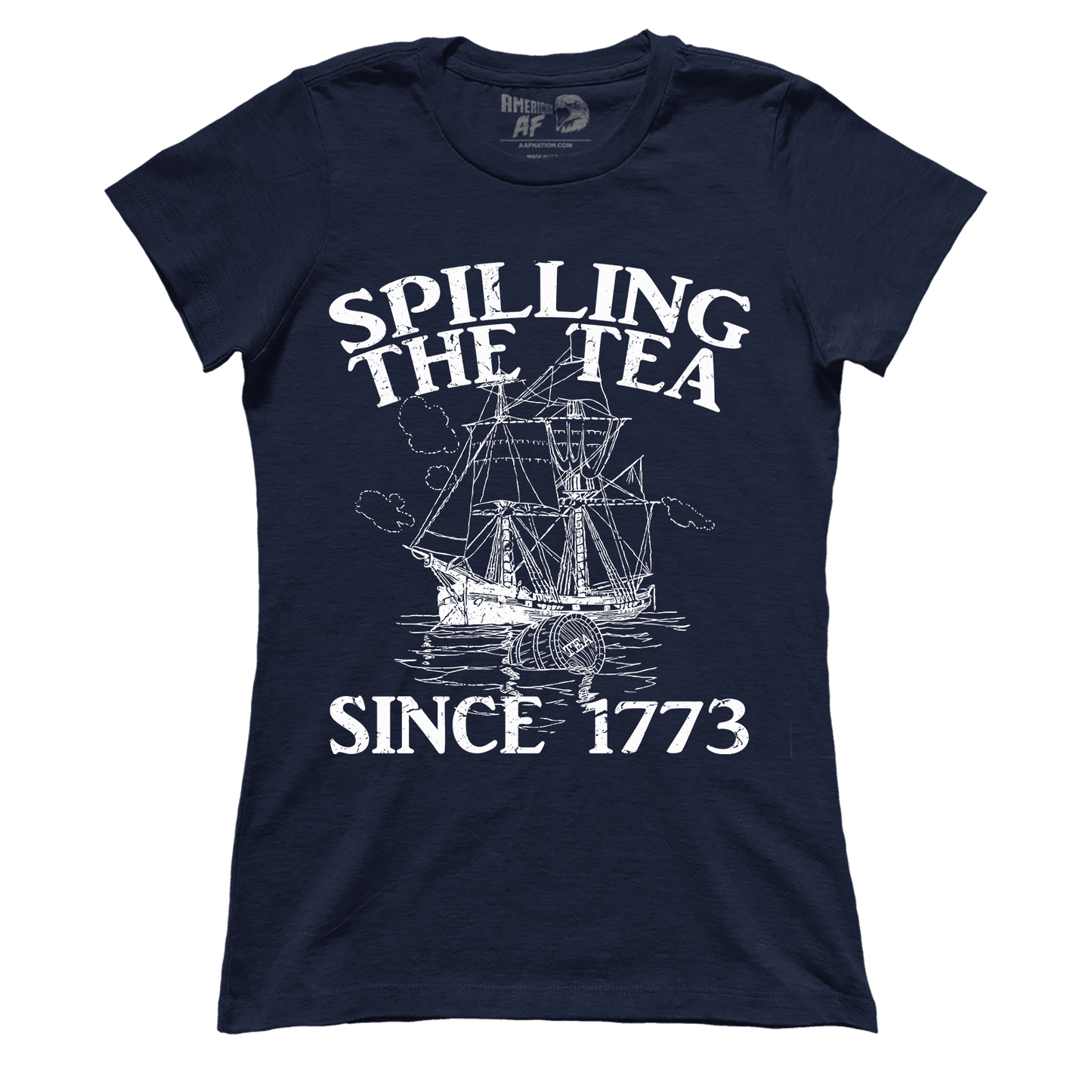 Spilling The Tea Since 1773 (Ladies)