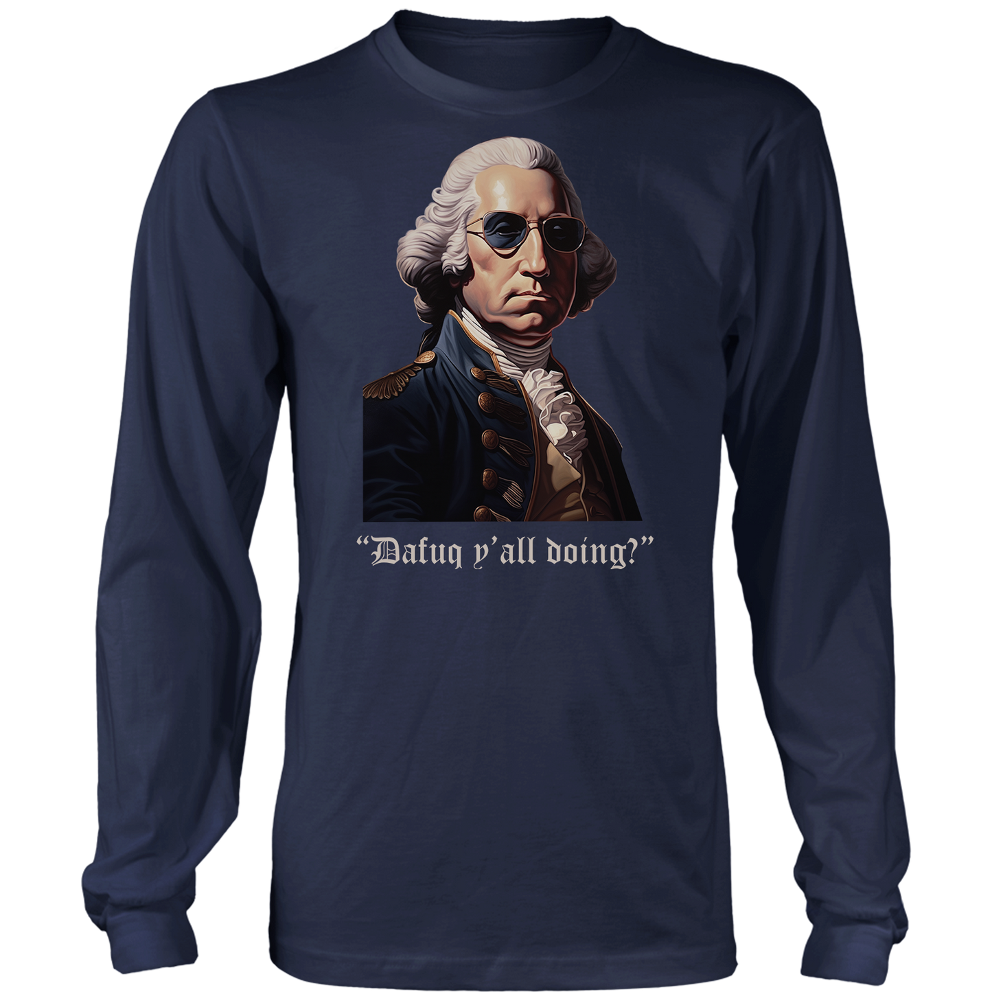 Washington - Dafuq Y'all Doing Long Sleeve