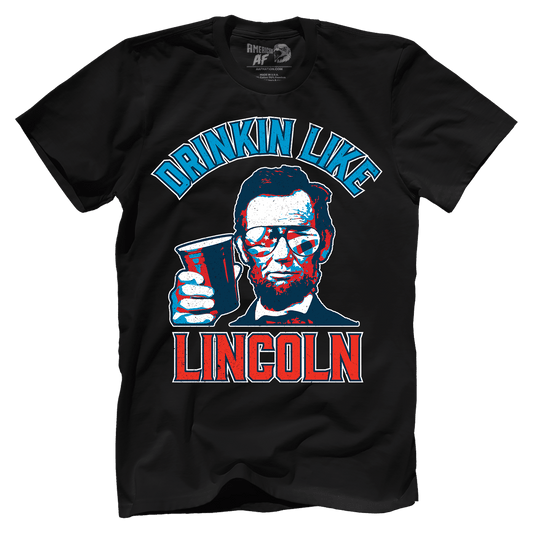 Apparel Drinkin' Like Lincoln