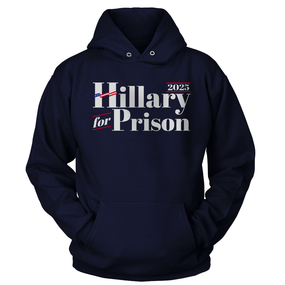 Hillary For Prison 2025 V1 Hoodie