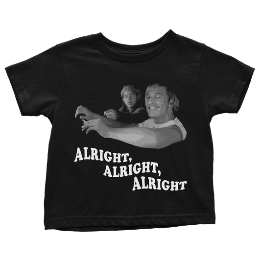 Alright Alright Alright - Toddler