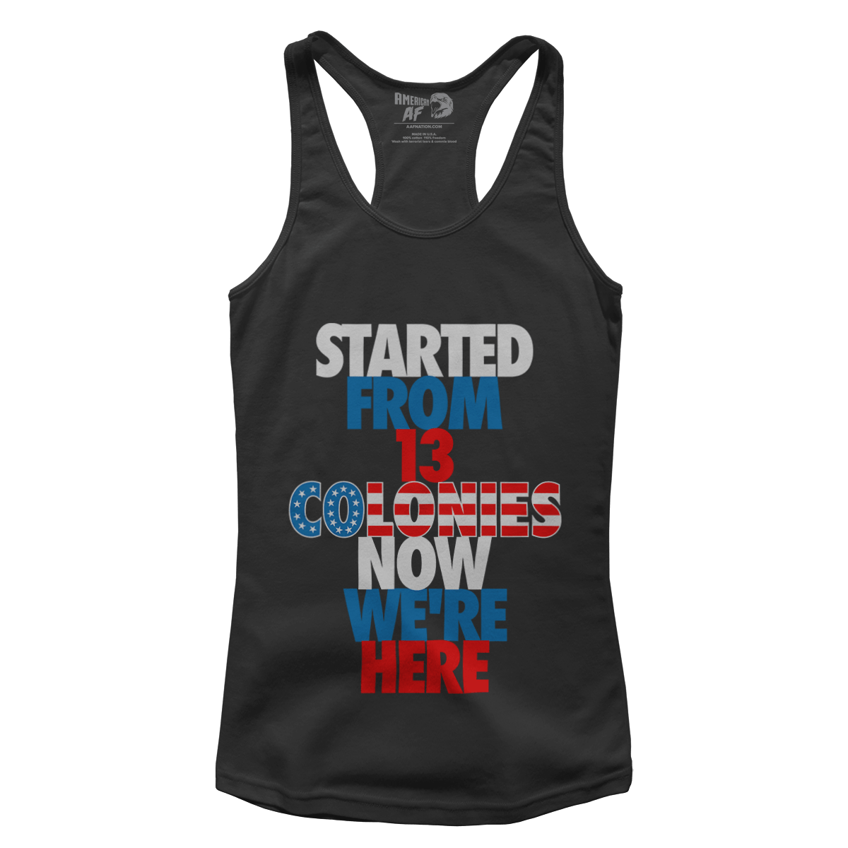 T-shirt Started From 13 Colonies Now We're Here (Ladies)