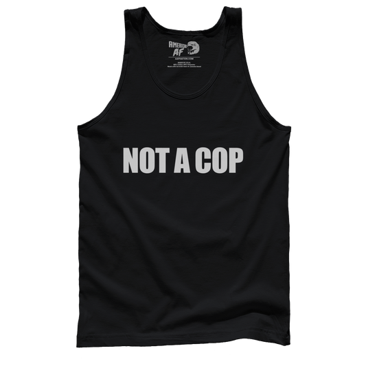 Not A Cop Tank Top