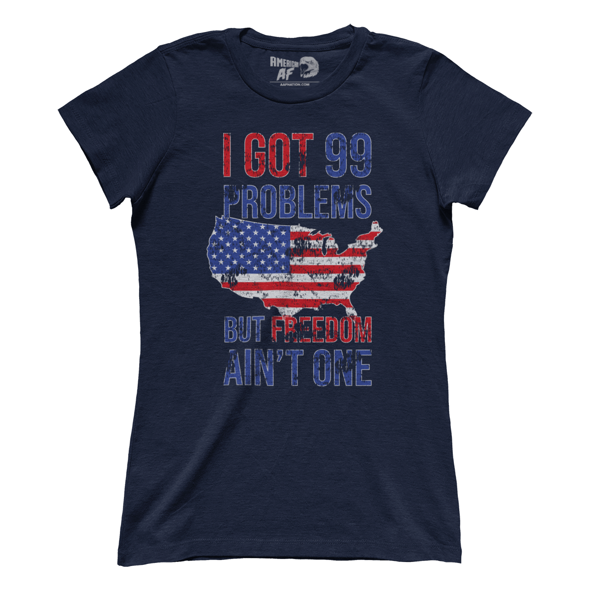 T-shirt Premium Ladies Tee / Midnight Navy / XS I Got 99 Problems But Freedom Ain't One (Ladies)