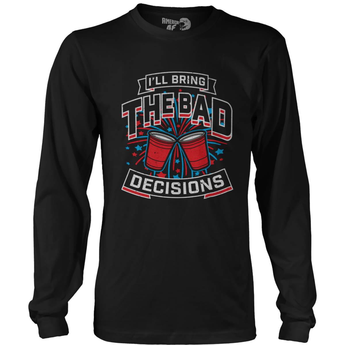 Apparel Mens Long Sleeve / Black / S Bad Decisions