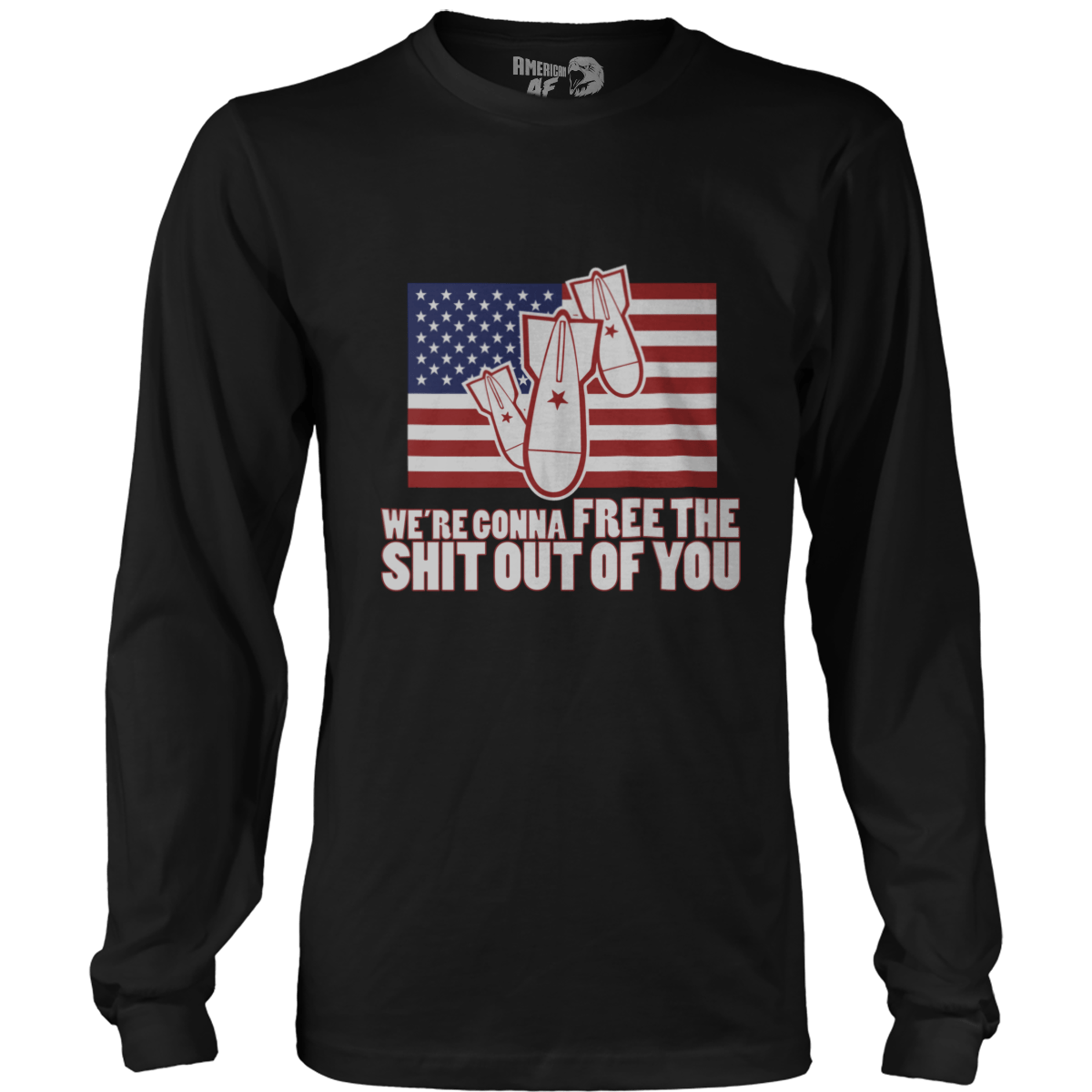 T-shirt We're Gonna Free the SH Out of You!