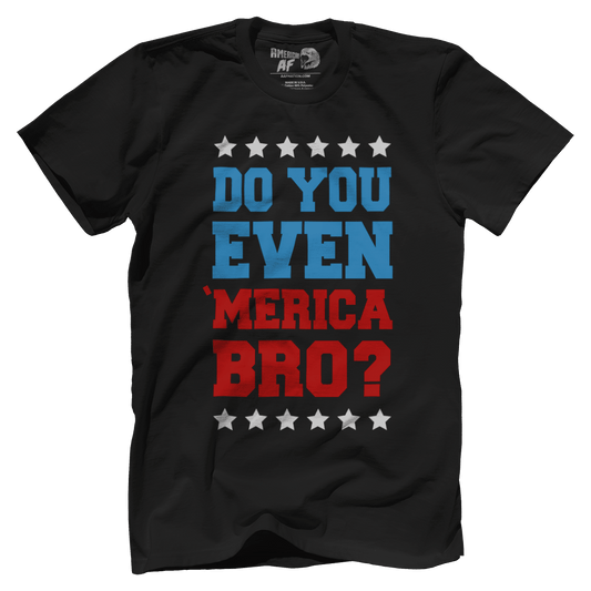T-shirt Do you even MERICA bro!?