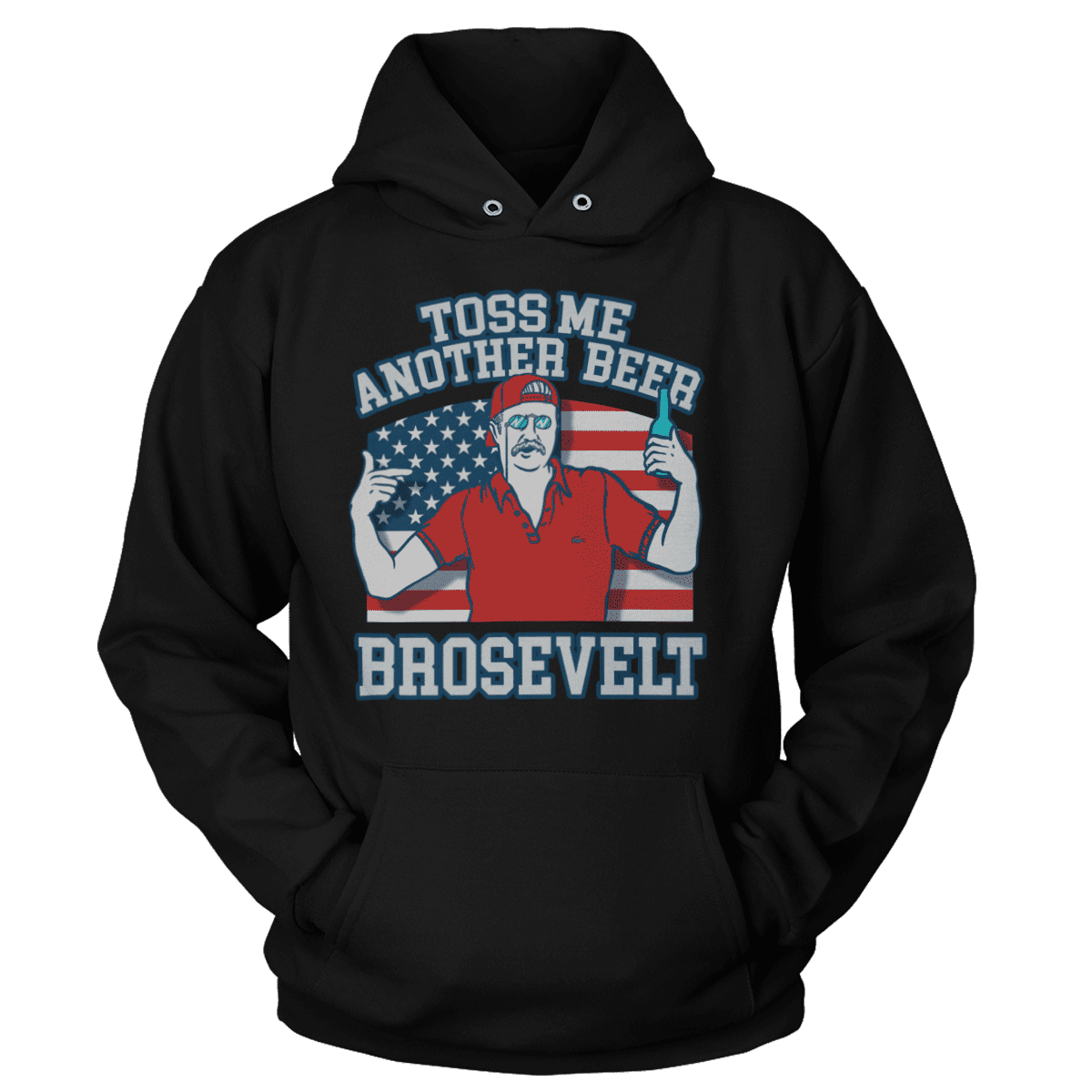 T-shirt Unisex Hoodie / Black / S Toss Me Another Beer Brosevelt