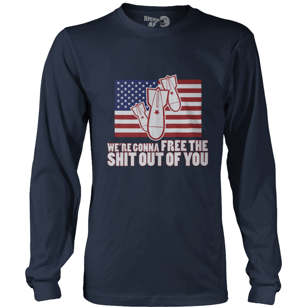 T-shirt We're Gonna Free the SH Out of You!