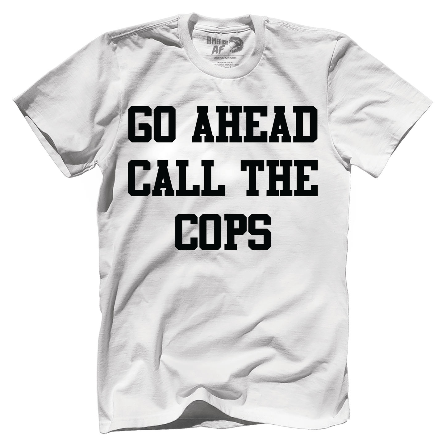 T-shirt Premium Mens Shirt / White / XS Go Ahead Call the Cops