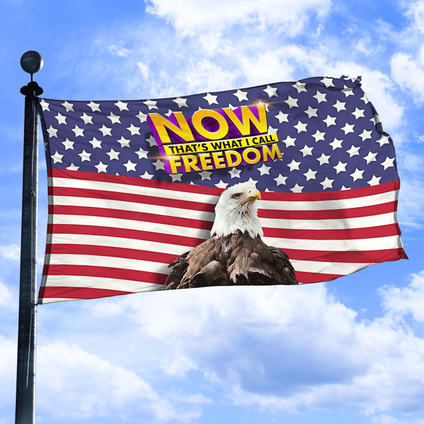 Now That's What I Call Freedom - Flag