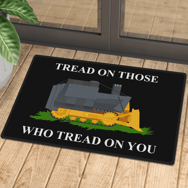 Tread on Those Who Tread On You Doormat