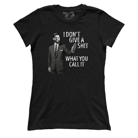 I Don't Give A Sh*t what you call it (Ladies)