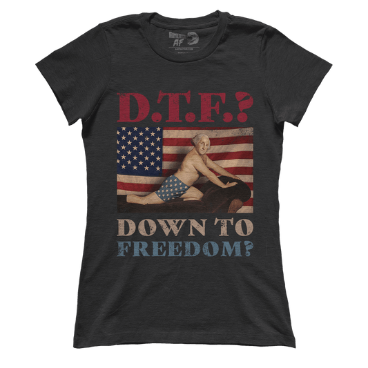 T-shirt DTF? Down to Freedom? (Ladies)