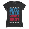 Do you even MERICA bro!? (Ladies)