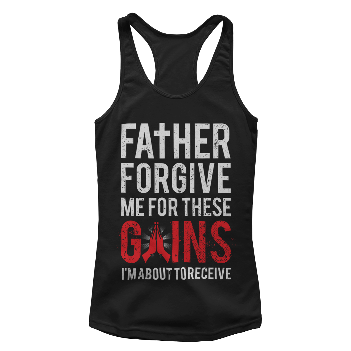 T-shirt Premium Ladies Racerback Tank / Black / XS Father Forgive Me For These Gains (Ladies)