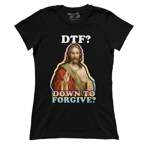 DTF - Down To Forgive (Ladies)