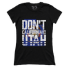 Don't California My Utah (Ladies)