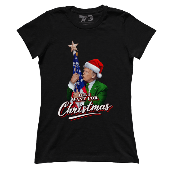 All I Want for Christmas Trump (Ladies)