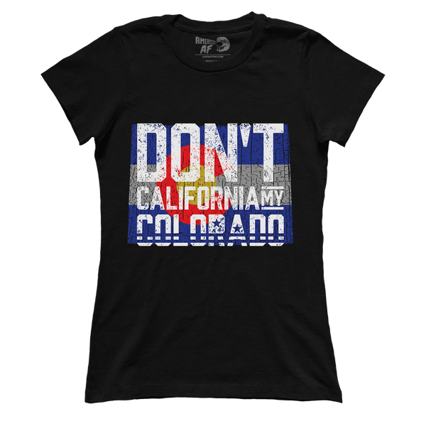 Don't California My Colorado (Ladies)