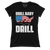 Drill Baby Drill (Ladies)