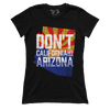 Don't California My Arizona (Ladies)