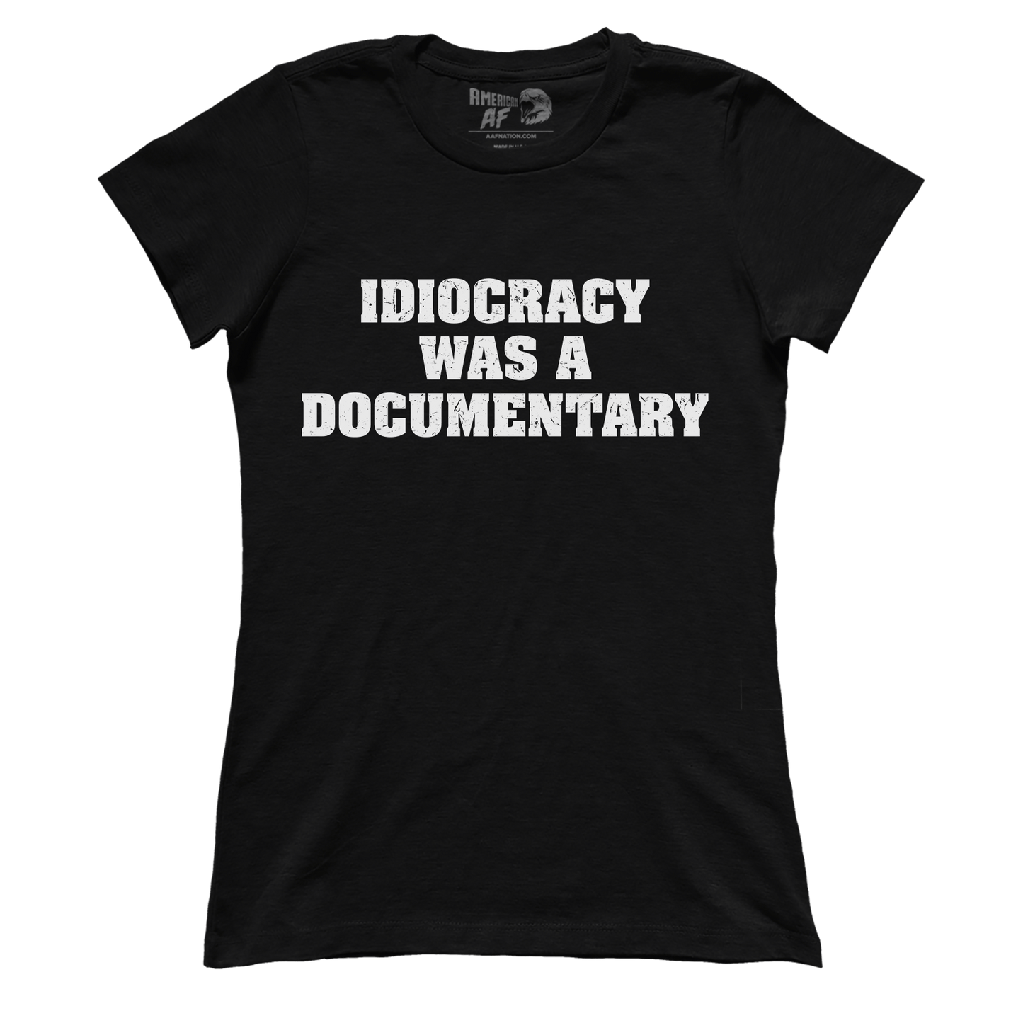 t-shirt Idiocracy was a Documentary (Ladies)