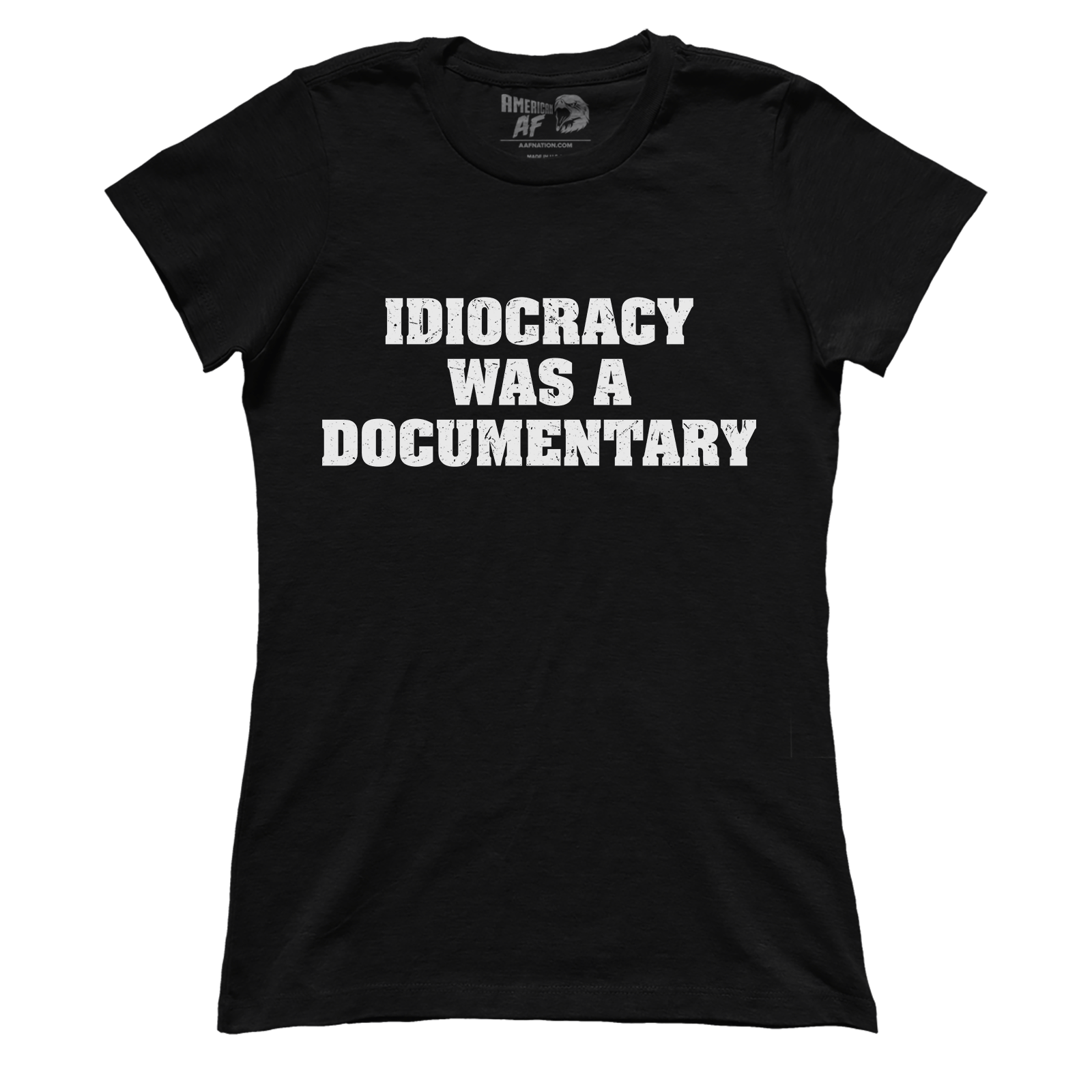 t-shirt Idiocracy was a Documentary (Ladies)