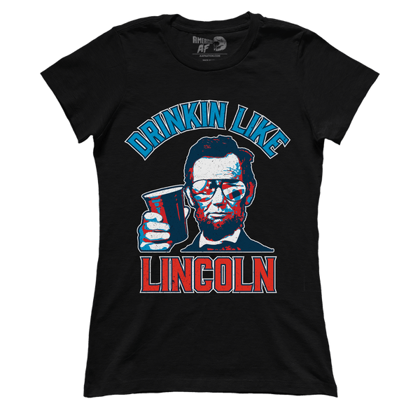 Drinkin' Like Lincoln (Ladies)