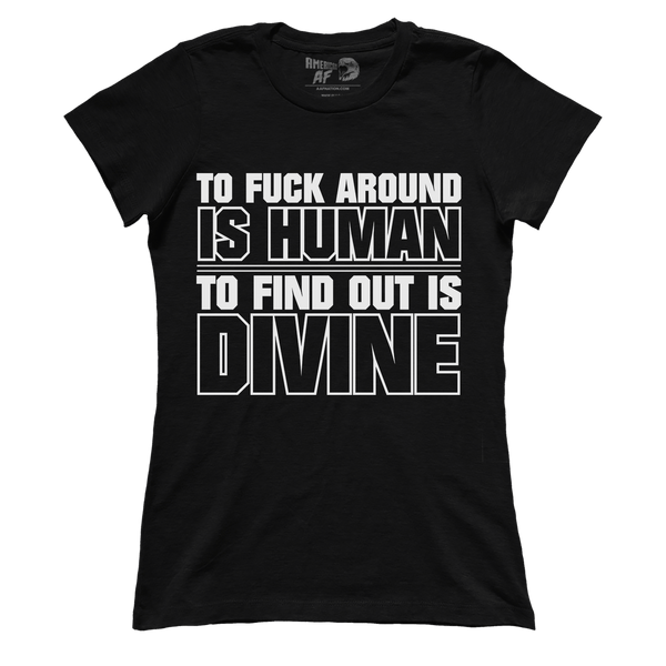 To F Around Is Human (Ladies)