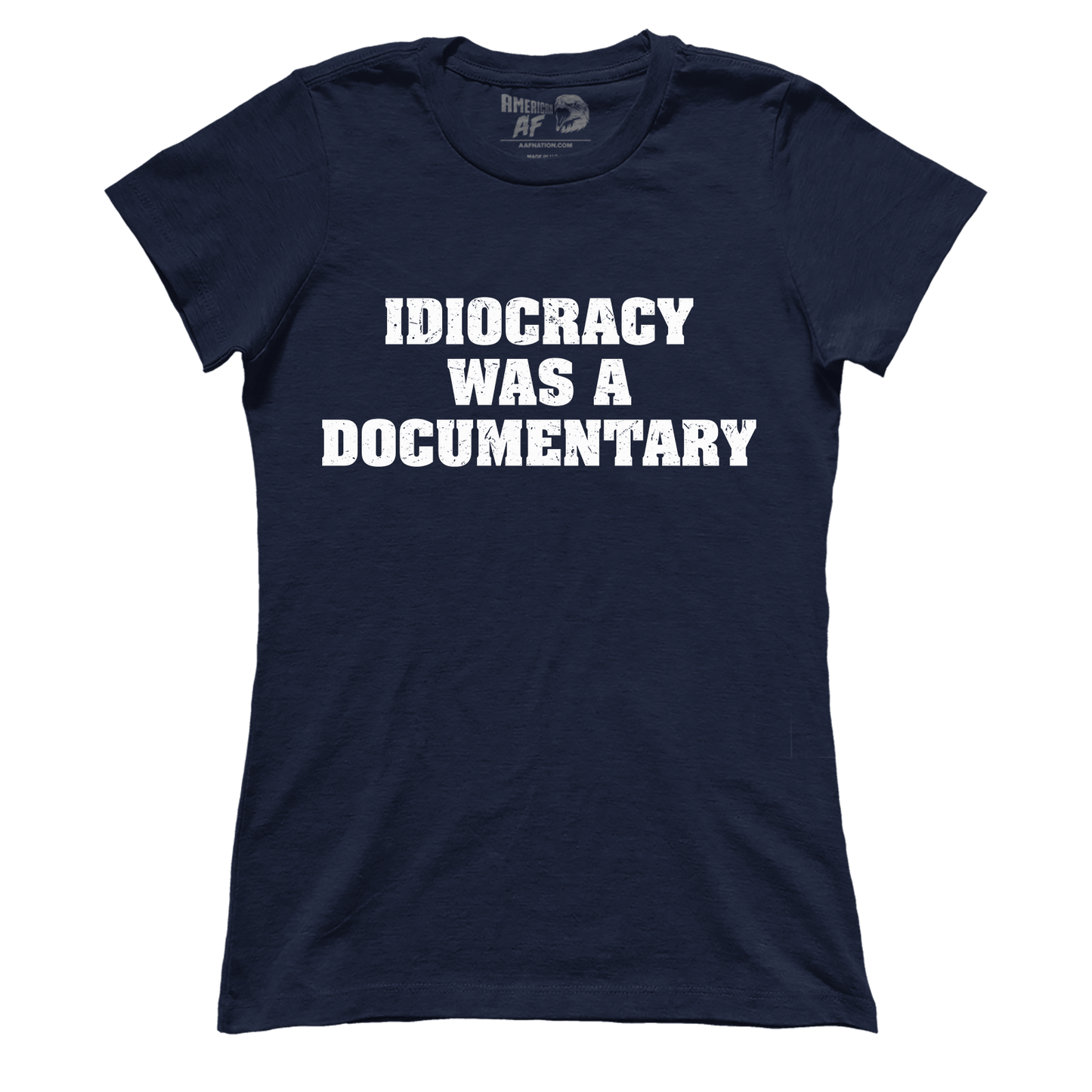 t-shirt Idiocracy was a Documentary (Ladies)
