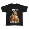 DTF - Down To Forgive - Kids
