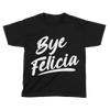Bye Felicia - Kids
