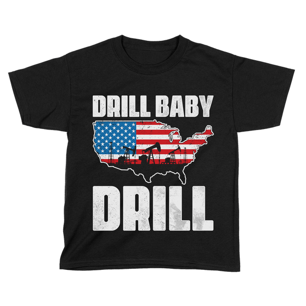 Drill Baby Drill - Kids