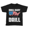Drill Baby Drill - Kids