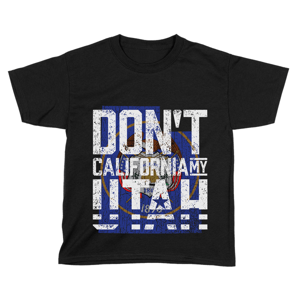 Don't California My Utah - Kids
