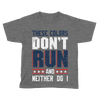 These Colors Don't Run And Neither Do I - Kids