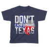 Don't California My Texas - Kids