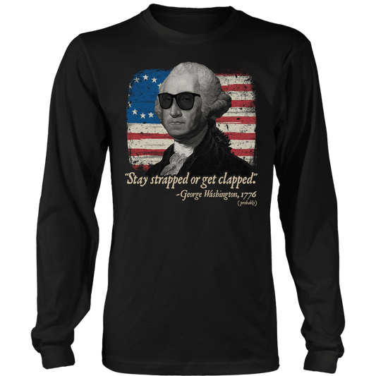 Stay Strapped or Get Clapped V2 Long Sleeve