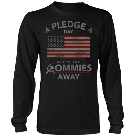 A Pledge a Day Keeps the Commies Away Long Sleeve