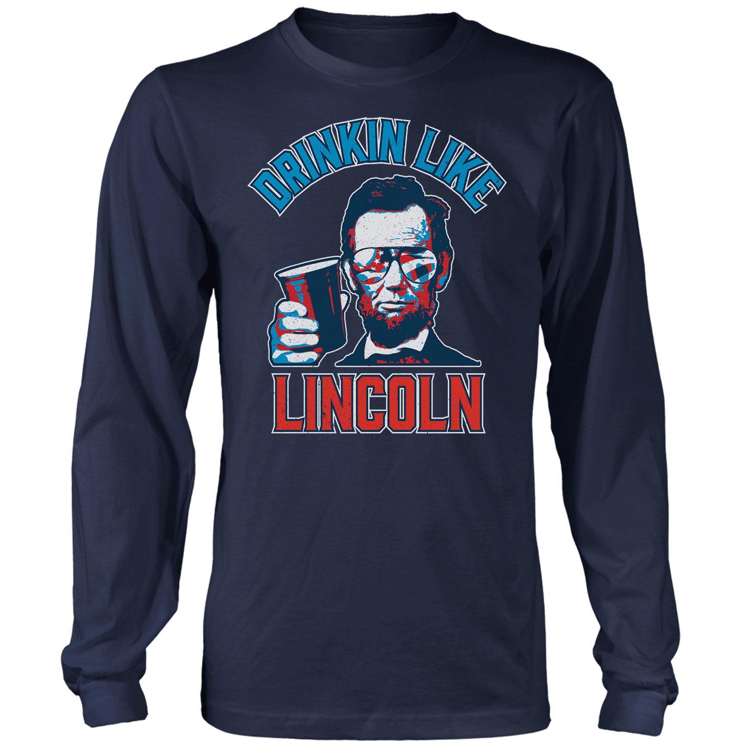 Apparel Drinkin' Like Lincoln