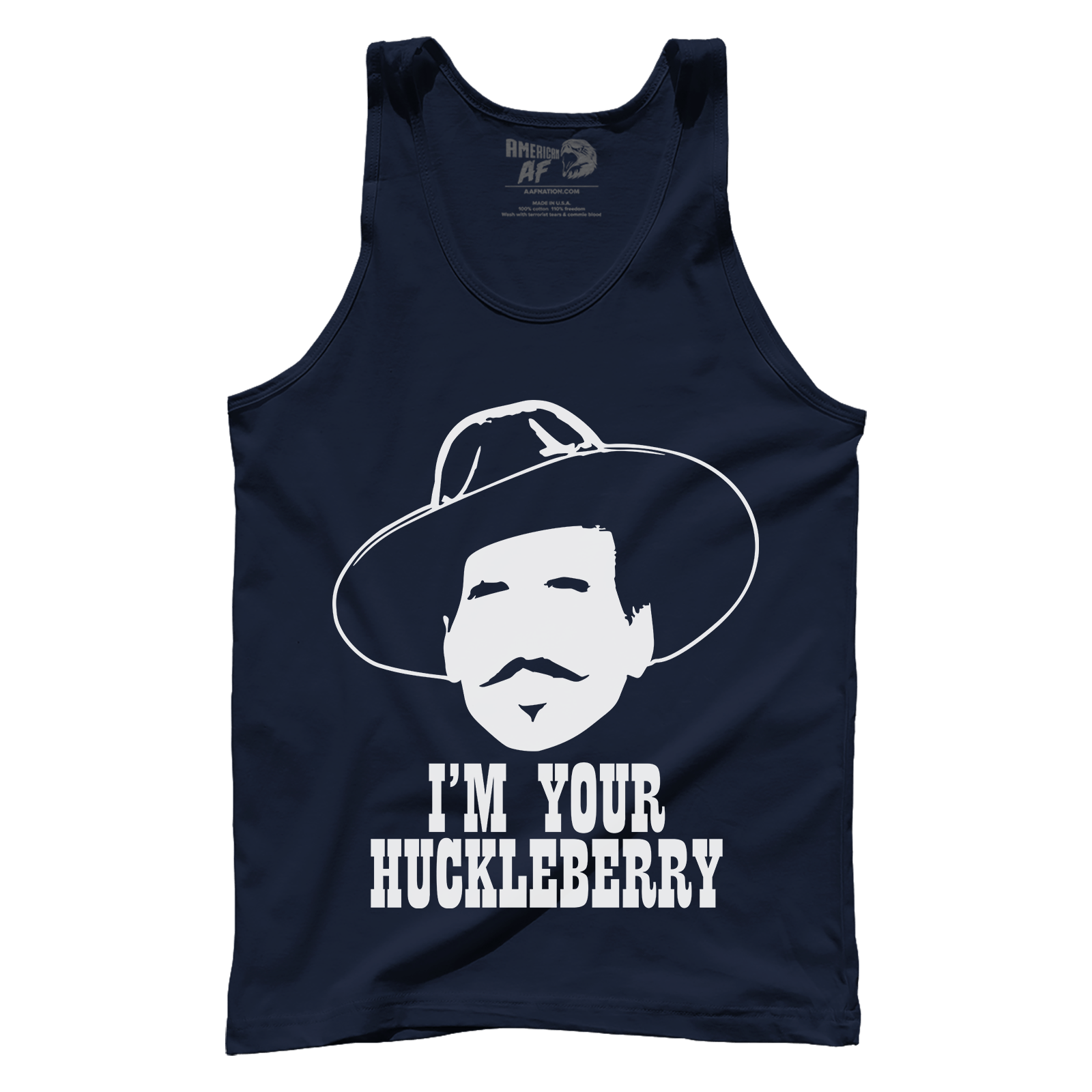I\'m Your Huckleberry | American AF - AAF Nation