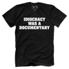 Idiocracy was a Documentary
