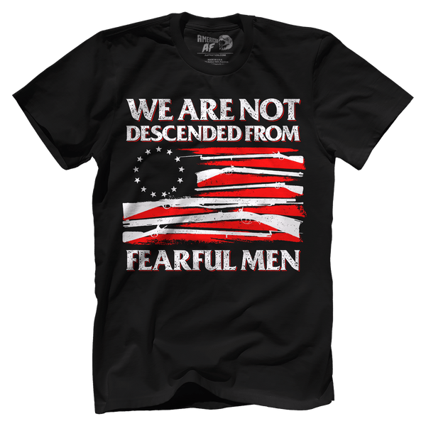 Not Descended From Fearful Men