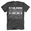 To F Around Is Human (censored)
