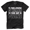 To F Around Is Human