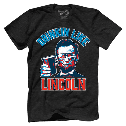 Apparel Drinkin' Like Lincoln